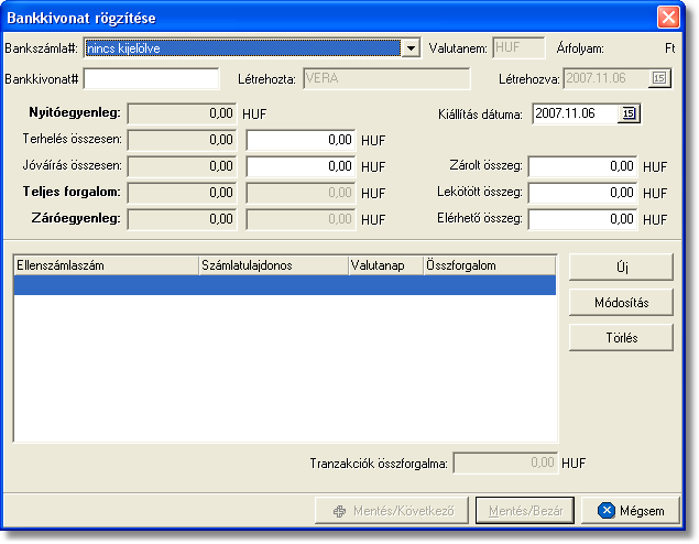 Pénzügy A bankszámlák listaablakában megnyitásakor az összes rögzített bankszámla megjelenik.