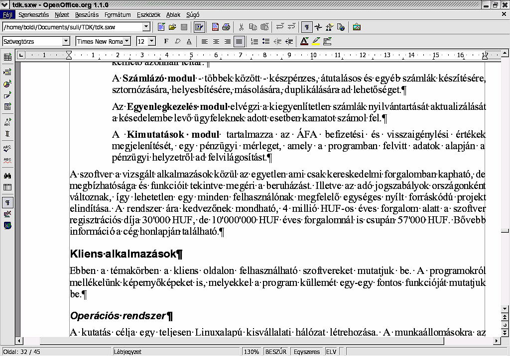 Nagy Boldizsár - Pánczél Zoltán A Linux, mint szoftveralternatíva A 19. ábra az OpenOffice.org-gal készített dokumentum képernyőképét mutatja. Az eszköztárakon jól látható a program képessége.