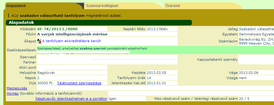 Akkreditált tanfolyam esetén: Nyissa meg a tanfolyam adatlapját! Az Alapadatok lap alján kattintson a Résztvevők jelentkezhetnek-e a portálon szövegre!