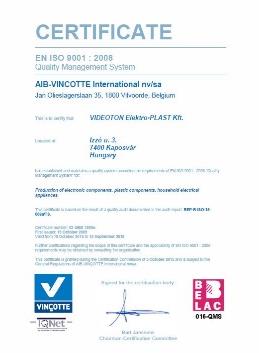 ISO 9001:2008 ISO/TS 16949:2009 OHSAS 18001:2007 ISO 14001:2005 ISO 13485:2012 Top 50 EMS provider Videoton has