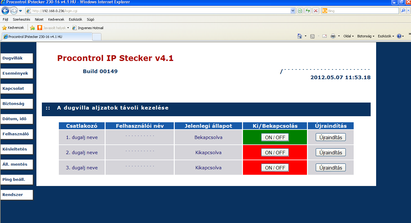 A Web felület menüpontjai: 1. Dugvillák - A dugvilla aljzatok távoli kezelése Az IPStecker vezérlő oldalának első pontjában a dugalj aktuális állapotáról tájékozódhat.