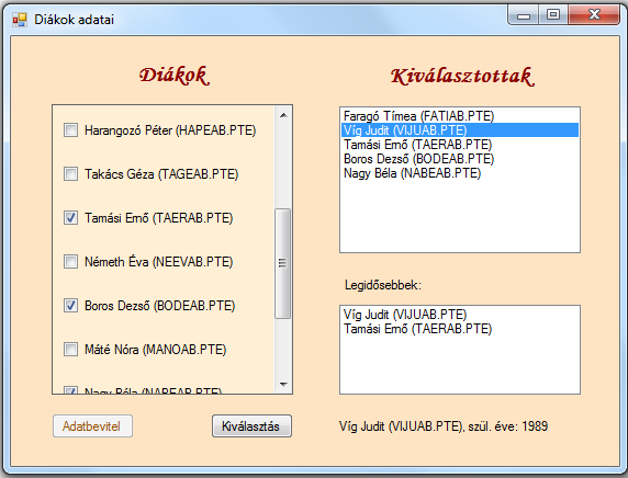 2.2.2. Diákkezelő alkalmazások Ebben a fejezetben vezérlőelemek kódból való felrakását gyakoroljuk két kisebb feladaton keresztül. Az Adatbevitel gomb hatására olvassuk be a diakok.