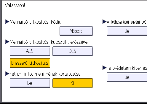 Továbbított jelszavak titkosítása 5. Nyomja meg a [Kiterjesztett védelem] gombot. 6. A "Meghajtó titkosítási kódja" lehetőségnél nyomja meg a [Módosít] gombot. 7.