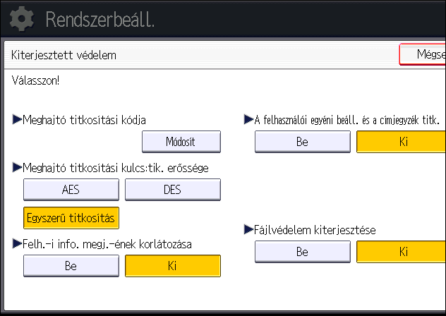 A Kiterjesztett biztonsági funkciók A Kiterjesztett biztonsági funkciók A felhasználói hitelesítés és az egyes adminisztrátorok által meghatározott készülék-hozzáférési korlátozások nyújtotta