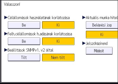 3. Készülékhasználat korlátozása 7. Állítsa a "Céláll. haszn. korlátozása" or "Felh. célállomások h.adásának korlátozása" beállítást [Be] értékre.