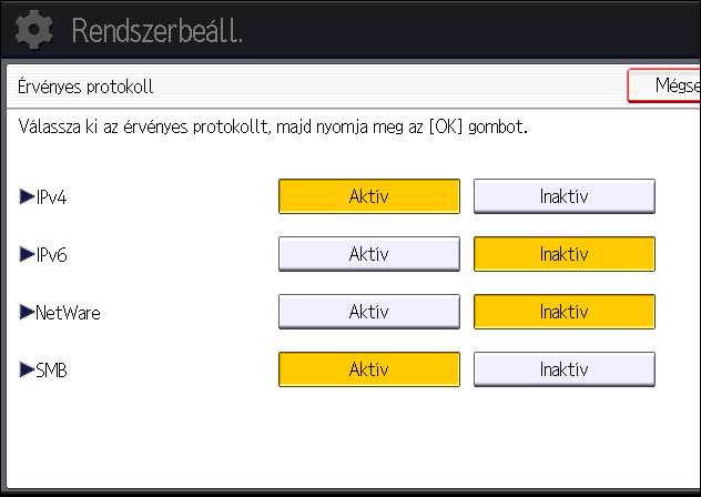 5. Kiterjesztett hálózati biztonság 2. Nyomja meg a [Rendszerbeállítások] gombot. 3. Nyomja meg az [Interfészbeállítások] gombot. 4. Nyomja meg az [Érvényes protokoll] gombot. 5.