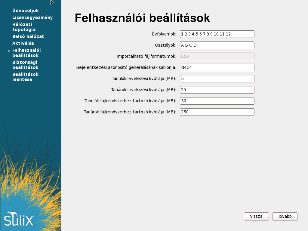 A TELEPÍTÉS BEFEJEZÉSE 4. 5. A Sulix felhasználói név és SuliX felhasználói jelszó mezőkbe a fentebb leírt módon a sulix.