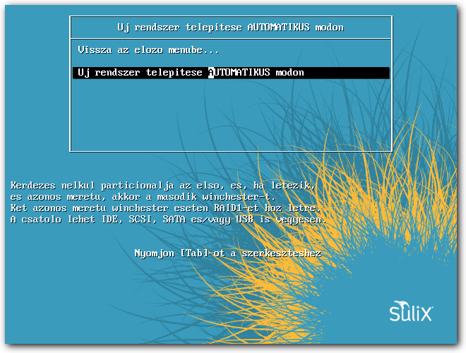 A SULIXERVER TELEPÍTÉSE 1.4 A telepítés módjának kiválasztása Amennyiben sikerült a megfelelő meghajtóról indítani a rendszert, az alábbi képernyő jelenik meg előttünk. A telepítő indítómenüje 1.