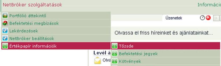 3.1.5. Értékpapír információk 3.1.5.1. Tőzsde A funkció a NetBróker szolgáltatások Értékpapír információk Tőzsde menüpontból érhető el. 1.