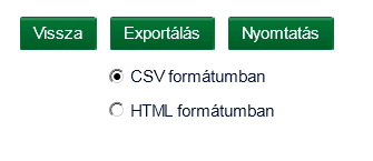 Az export minden esetben a lekérdezés teljes eredménylistájára vonatkozik, függetlenül a megjelenítéstől. Az exportált file tartalmazza az adott tranzakciókra vonatkozó szűrési feltételeket is. 1.