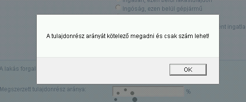 A program figyelmeztet, amennyiben egy kötelezően megadandó érték beírása elmarad, így ha például lakástulajdon visszterhes megszerzése esetén a megszerzett tulajdonrész beírása elmarad: Valamennyi