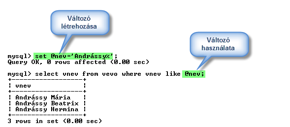 34 MySQL-adatbázisok kezelése Az ilyen változókat formailag, a nevük elé írt @ jel különbözteti meg a rendszerváltozóktól.