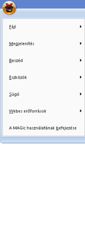 Főmenü A Fájl menü szolgál a beállításai mentésére és a Freedom Scientific eredeti beállításainak a visszaállítására. Ezt a menüt használhatja a MAGic általános beállításainak a megváltoztatására is.