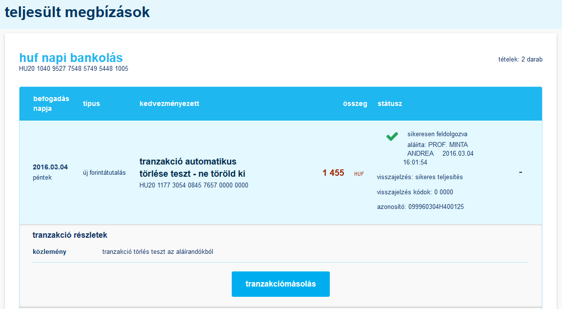 10.4 teljesült megbízások Ezen az oldalon az elmúlt 30 napban sikeresen teljesült tranzakciókat tudja ellenőrizni ill.