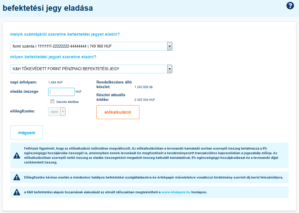 12.3.2 befektetési jegy eladás Ez az oldalon adhat megbízást az értékpapír számláin elhelyezett befektetési jegyek eladására.