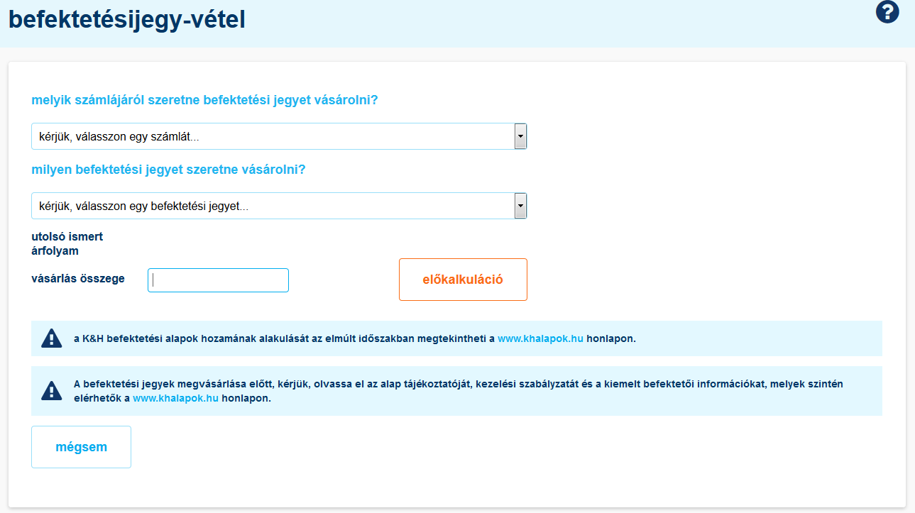 12.4 befektetésijegy-vétel Ez az oldalon a K&H Bankban forgalmazott befektetési jegyeket vásárolhat befektetési számlája terhére.