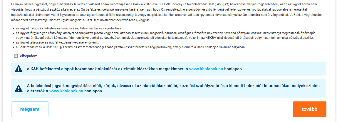 Az első lenyíló blokkban tudja kiválasztani, hogy mely számlája terhére kívánja a befektetési jegyeket megvásárolni. A terhelendő számláját a számlalistából tudja kiválasztani.