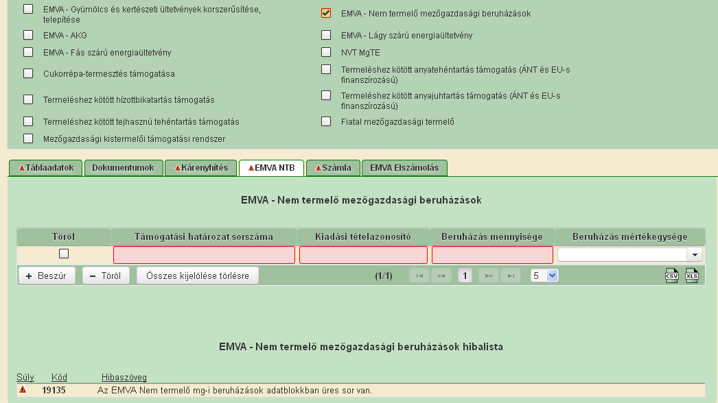EMVA - nem termelő mezőgazdasági beruházások adatblokk, de az ügyfélnek az EMVA elszámoláshoz kapcsolódó adatokat és a Számlaadatokat manuálisan kell törölnie.