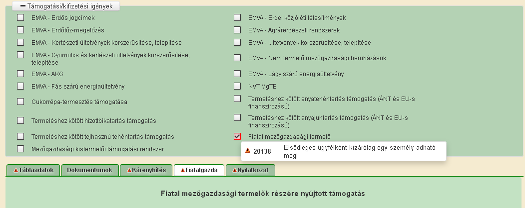 Ügyfél neve: Az ügyfél-azonosító szám alapján a rendszer automatikusan megjeleníti a mezőben a tényleges és hosszú távú ellenőrzést gyakorló fiatal mezőgazdasági termelőnek nem minősülő természetes