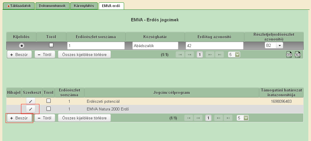 Az elektronikus benyújtó felület lehetővé teszi, hogy egy erdőrészletre erdészeti potenciál és EMVA mezőgazdasági területek erdősítése mellett Natura 2000 Erdő jogcím kifizetési igényt is jelezzünk.