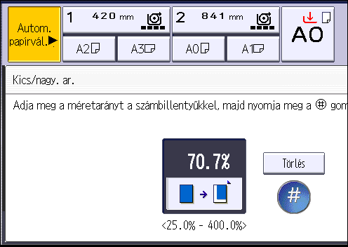 Az eredetik kicsinyítése vagy nagyítása 1. Nyomja meg a [Kics. /nagy.] gombot. 2. Nyomja meg a [Számgombok] opciót. 3.