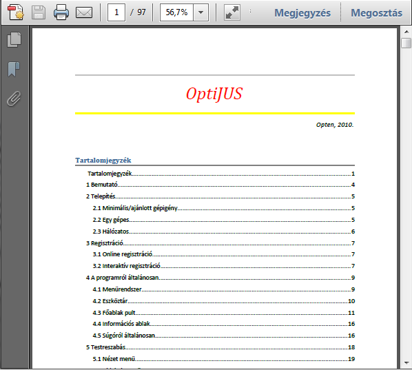 Ezen kívül lehetőség van a program teljes leírását PDF állományban is megtekinteni. Ezt megtehetjük az Induló oldal A program dokumentációja funkcióval.