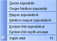 7 Adatbázis Az adatbázis magyar és EU-s joganyagok gyűjteménye, melyet folyamatosan lehet frissíteni akár az interneten keresztül is. Az adatbázisból a joganyagokat listázhatjuk.