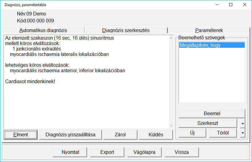 7.3 Paraméterek és diagnózis Menü: Mód / Diagnózis Az Automatikus diagnózis ha engedélyezett, az EKG-értékelés alapján felajánl egy ritmus- és morfológiai diagnózist, amely természetesen csak