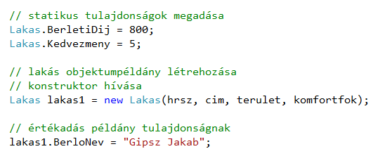 Statikus tag neve konvenció szerint nagybetűvel kezdődik. A statikus tagokhoz az osztály nevén (és nem egy példányán) keresztül, férünk hozzá. A tulajdonságokat is definiálhatjuk statikusnak.