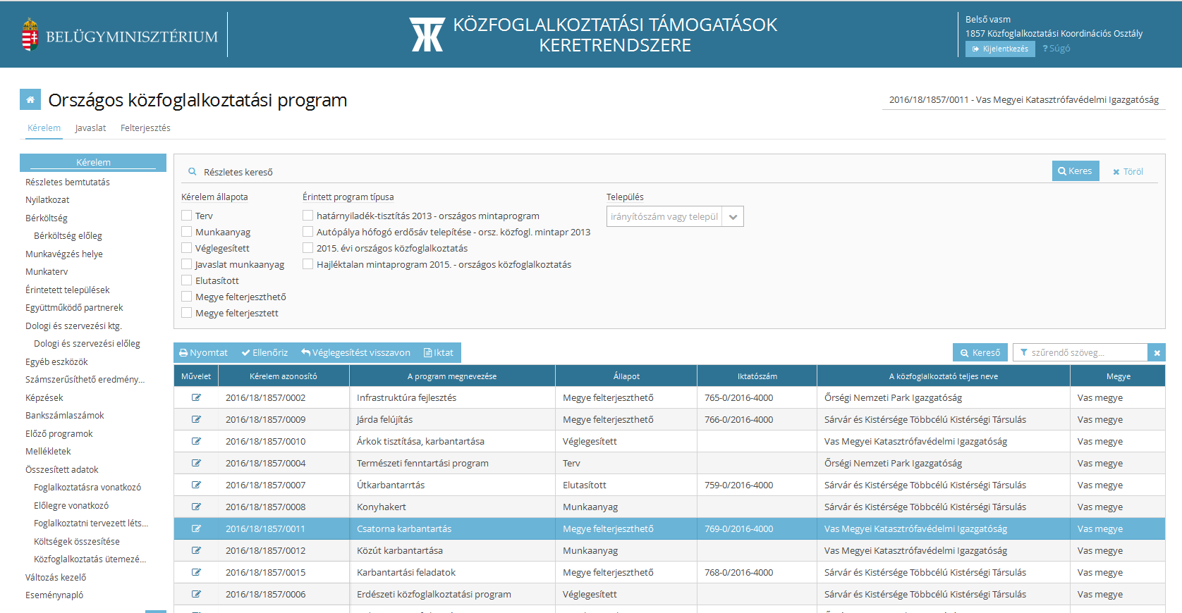 Keres : a nyomógomb hatására a kijelölt szűrőfeltételeknek megfelelő előzetes programterv/kérelmek, illetve javaslatok kerülnek megjelenítésre.