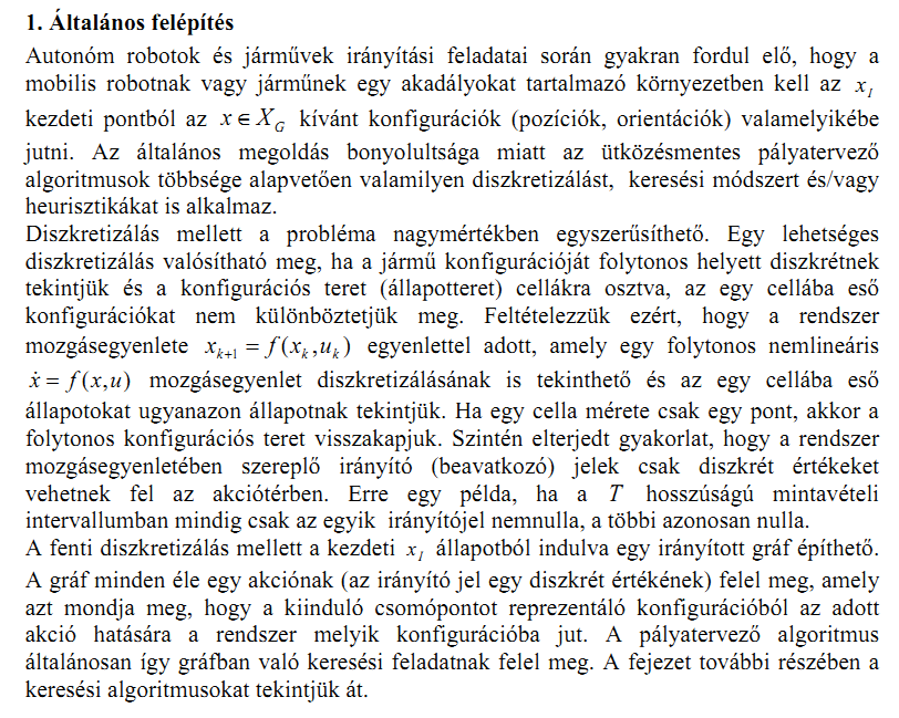 20. Ütközésmentes pályatervezési algoritmusok általános felépítése. A pályatervezés és a gráf keresési módszerek kapcsolata.