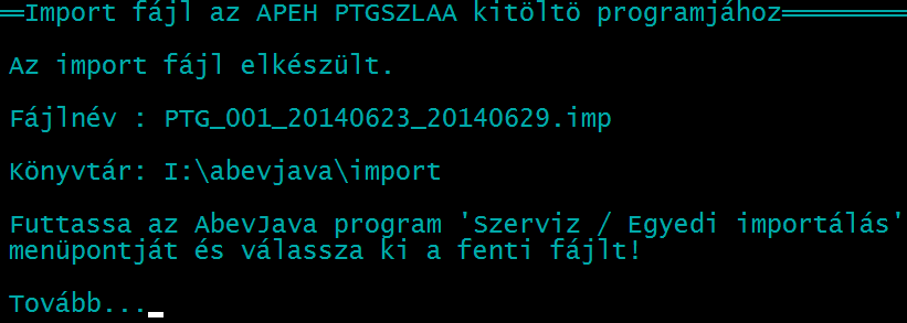 S z á m l á z á s v e v ő - s z á l l í t ó n y i l v á n t a r t á s ( U J V S Z ) 26 A program az importfájl létrehozása után kiírja a fájl nevét és a létrehozás helyét. 6.11.