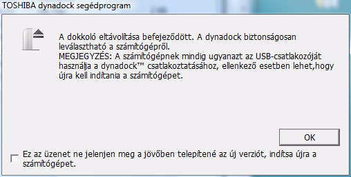 Figyelmeztető üzeet szolgáltatás A Figyelmeztető üzeet szolgáltatás a dyadock leválasztásakor figyelmeztető üzeetet jeleít meg. Alapértelmezés szerit a égyzetek be vaak jelölve.