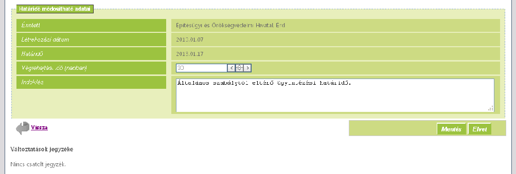 Felhasználói kézikönyv Vegyük észre, hogy ezen a HATÁRIDŐ értéke már számítás alatt áll értéket mutat, azaz az eljárási cselek mény megállította a határidő számítását!