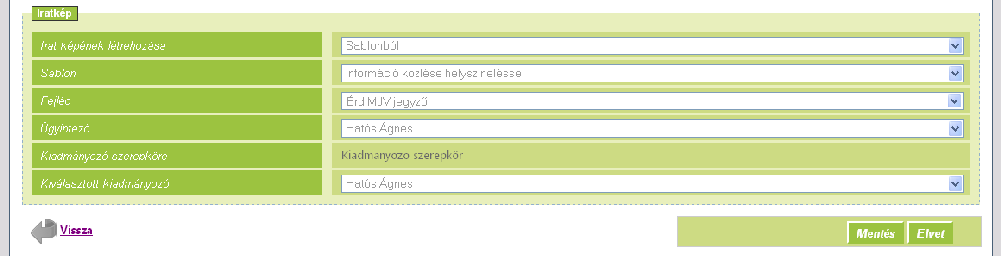Ügyintézők számára Az Irat szerkesztése gombra kattintva az IRAT SZERKESZTÉSE képernyő nyílik meg.