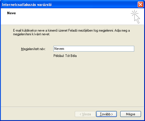 4. Név megadása A Megjelenített név mezőbe írja be a saját nevét, majd nyomja meg a Tovább gombot. 5.