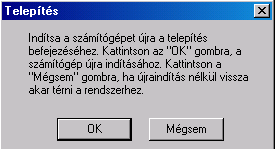 Ha bármi más üzenetet kapna a telepítıtıl, kérem vegye fel a kapcsolatot ügyfélszolgálatunkkal a