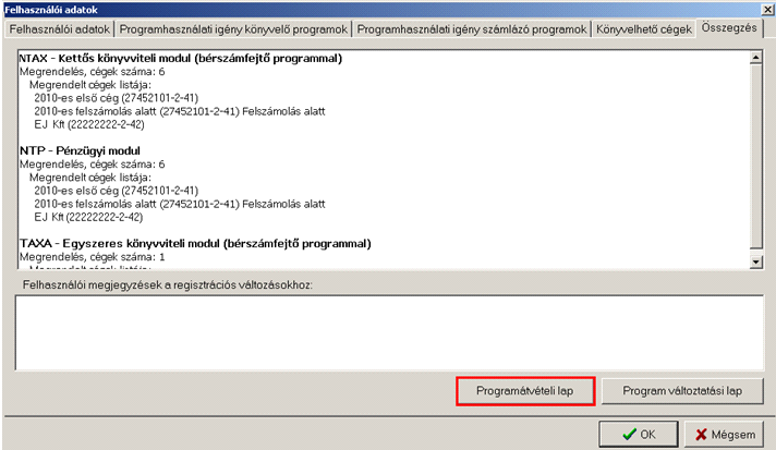 Összegzés A programhasználati jogosultság, és a könyvelhető cégek tábla kitöltése után a Felhasználó az általa bejelölt programhasználati igényt, programonként, azon belül cégenként az Összegzés