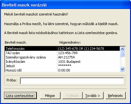 2. Beviteli maszk Nyissuk meg a Tulajdonos táblát tervezı nézetben. A mezıtulajdonságok között található a beviteli maszk. Rendeljünk beviteli maszkot a telefonszámok mezıhöz.
