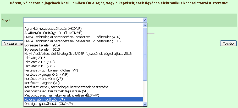 Az alábbi felületen az Új beadvány készítése gombot kell megnyomni. Az ezután megjelenő felületen a legördülő menüből a Növényi génmegőrzés (VP) jogcímet kell kiválasztani.