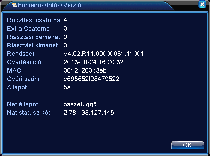 93. ábra Verzió információ 13.5 Rendszer leállítása 5.2.9 fejezet 14. A RÖGZÍTŐ LAN ELÉRÉSE A rögzítő képének elérésére lehetőség nyílik egy hálózatba kapcsolt számítógép használatával. 1. Lépés Installálni kell a rögzítő CD-jén megtalálható ActiveX_V1.