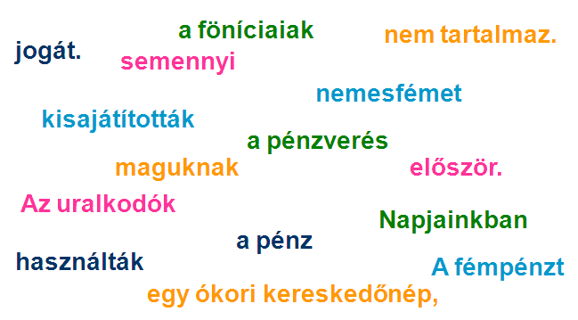 III. MONDATKIRAKÓS A kisegér és osztálytársai az egyik iskolai órán a pénz történetéről tanultak és kaptak is egy kis szöveget, amit meg kell tanulni a következő órára.