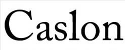Caslon (1720 1766 William Caslon, 1989 Carol Twombly [Adobe]) Az angliai barokk betűk klasszikus típusa, egyben az