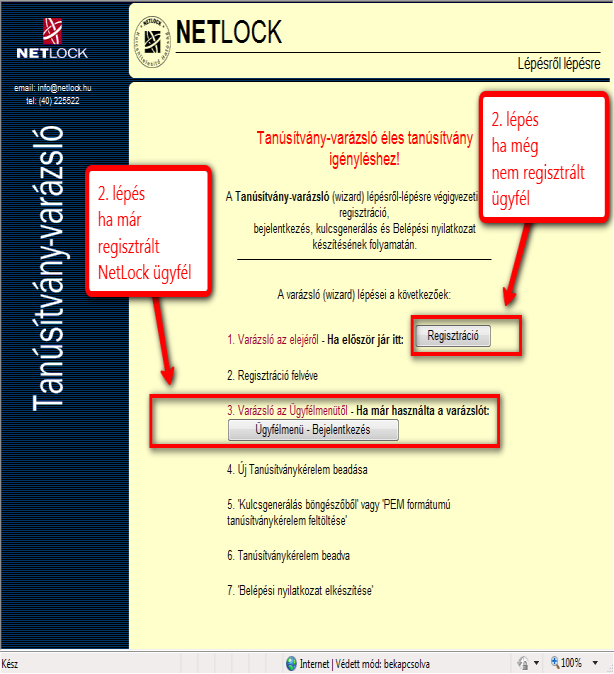 Tanúsítvány igénylés a varázsló használatával A NetLock tanúsítványigénylés első lépése az, hogy a www.netlock.hu weboldalon kattintsunk a Nem minősített tanúsítvány igénylése linkre.