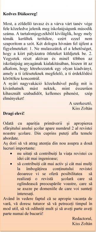 Vox Juventutis revista elevilor Grupului Şcolar Crasna Cserey-Goga Iskolacsoport diákjainak lapja Kraszna Anul şc. 2008/2009 es tanév Nr. II / Második szám Kedves Diáksereg!