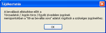 128. ábra Mielőtt belépünk a havi bevallásokhoz a program tájékoztatás képen a következő üzenetet küldi: 129.