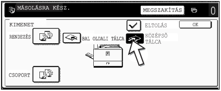 A másológép működése 3. Nyomja meg az [ELTOLÁS] gombot. 4. Nyomja meg az [OK] gombot.