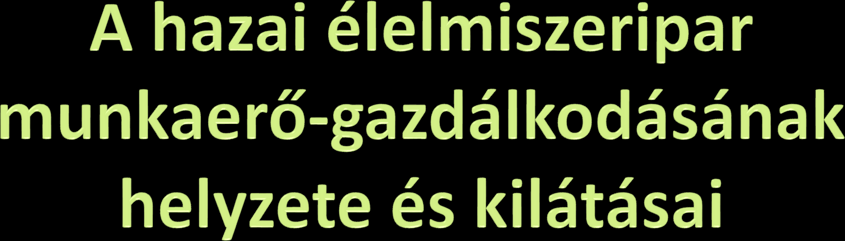 Előadó: Domján Balázs A humánerőforrás