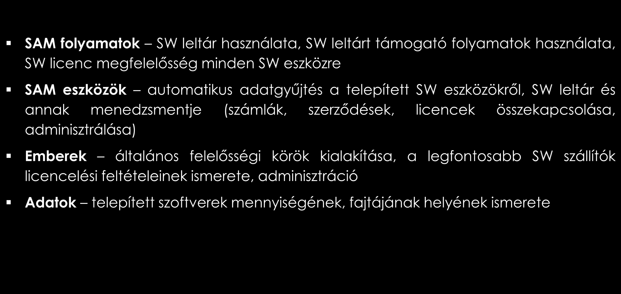 A Reaktív szint jellemzői Ad hoc Reactive Managing / Proactive Efficient Main focus Tools generally used Up-to-date usage information; efficient processes KPIs; BI integration; software self-care
