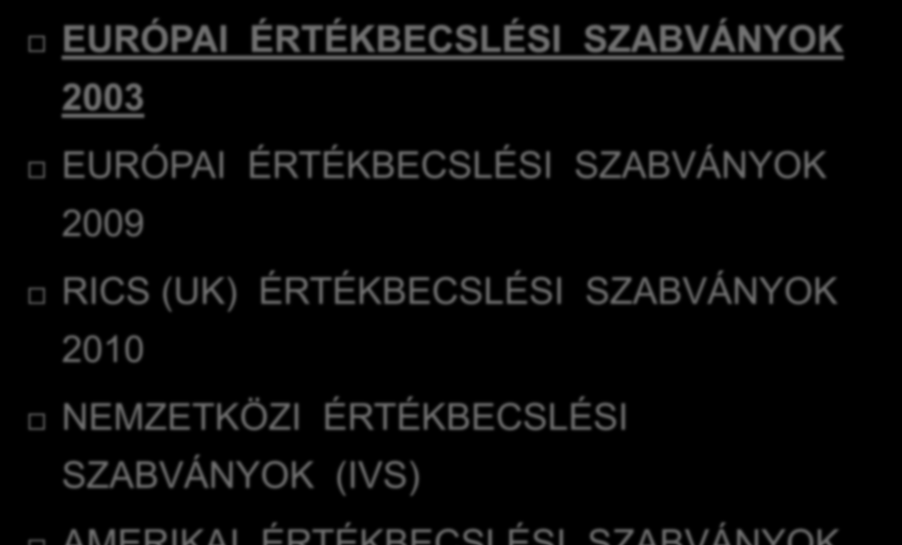 4. ÉRTÉKELÉSI SZABVÁNYOK EURÓPAI ÉRTÉKBECSLÉSI SZABVÁNYOK 2003 EURÓPAI ÉRTÉKBECSLÉSI SZABVÁNYOK